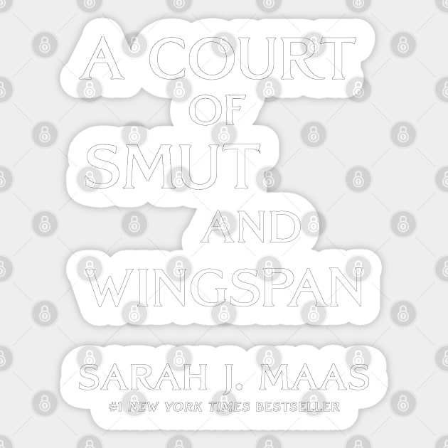 ACOTAR A Court of Smut and Wingspan White Sticker by baranskini